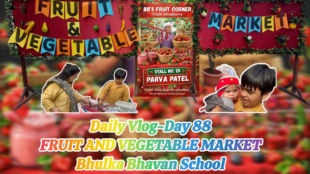 Daily Vlog-Day 88 Fruit and Vegetable Market @bhulkabhavanschool7576 