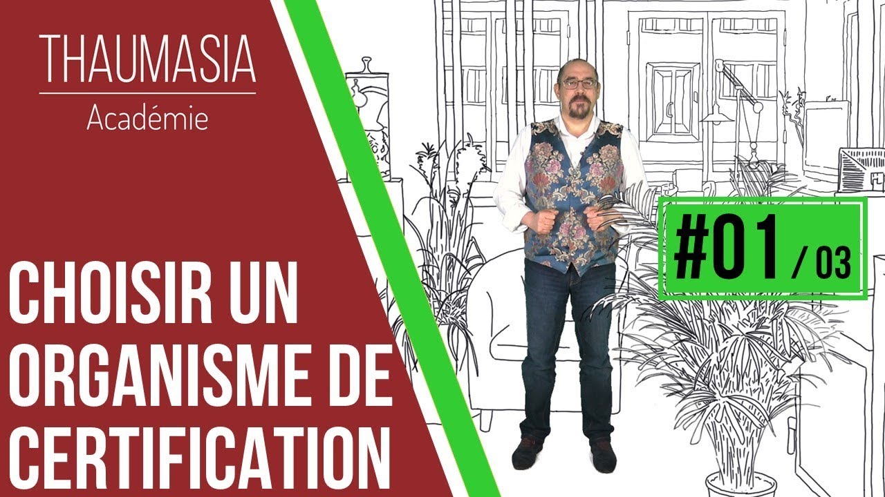 CHOISIR UN ORGANISME DE CERTIFICATION - #01 - Pourquoi ?