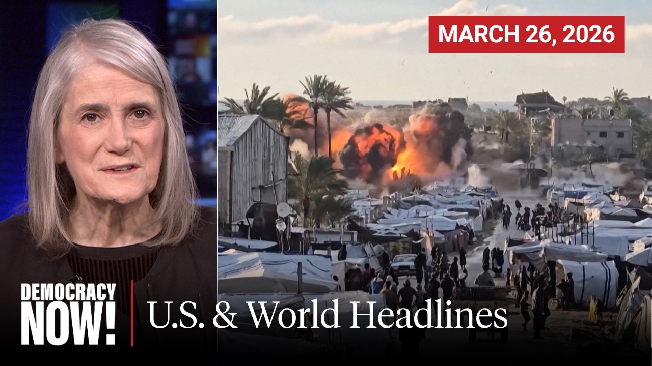 Top U.S. & World Headlines &mdash; March 26, 2026