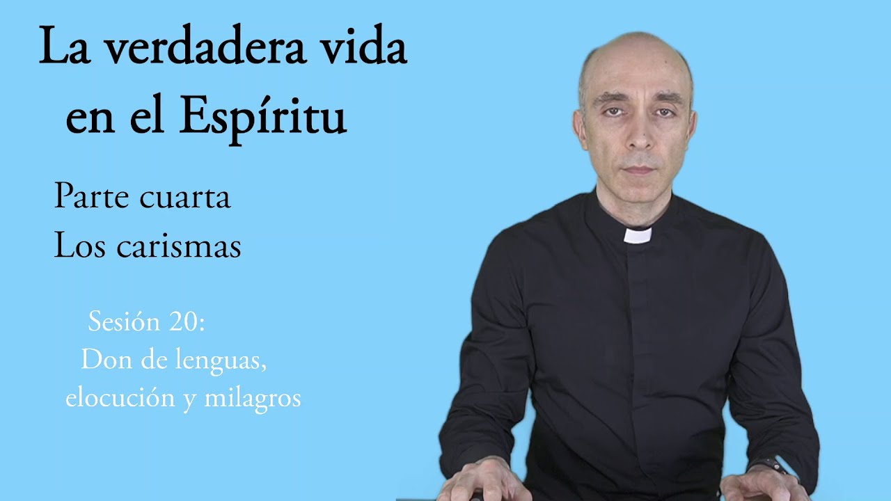 Sesión 20 del seminario sobre la Verdadera vida en el Espírtu