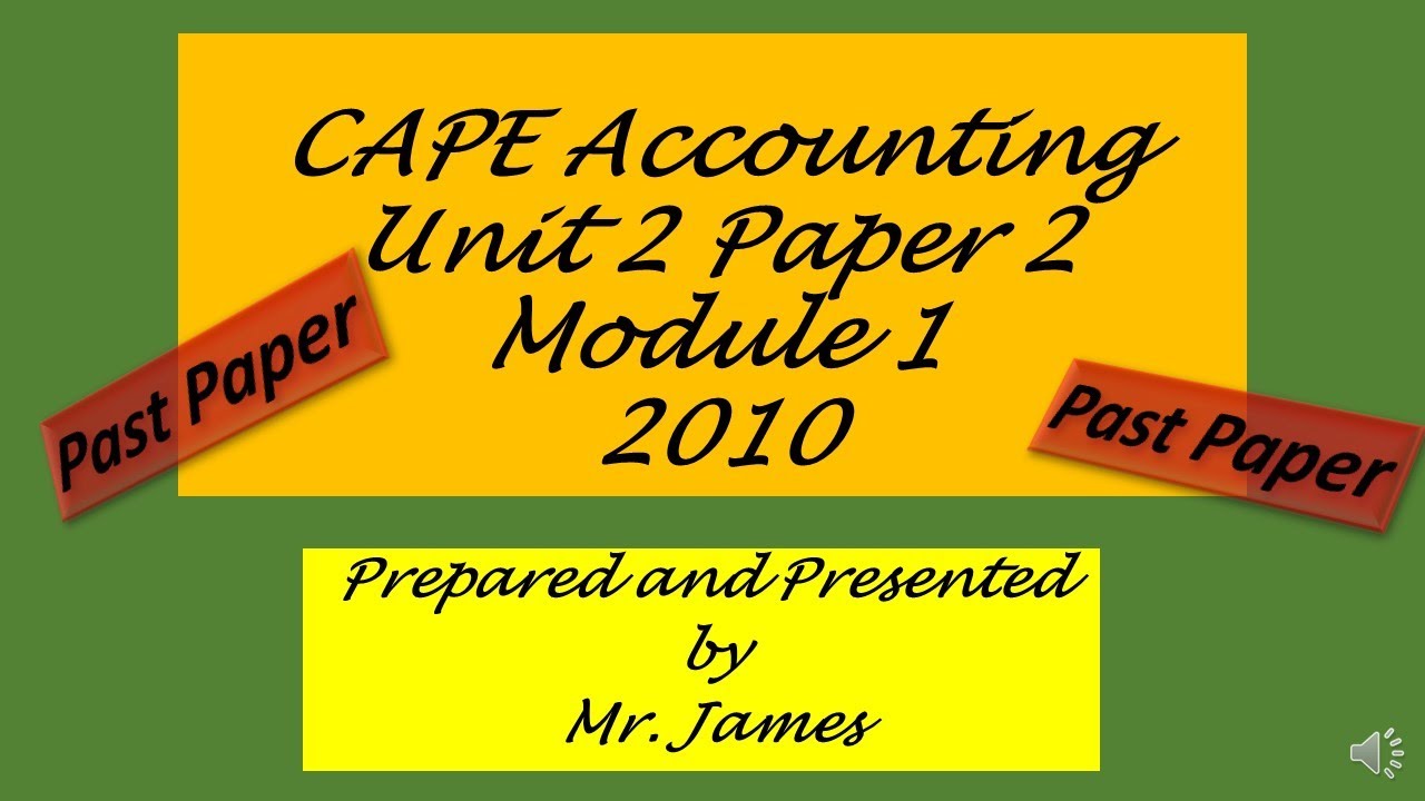 2010 CAPE ACCOUNTING UNIT 2 PAPER 2 MODULE 1