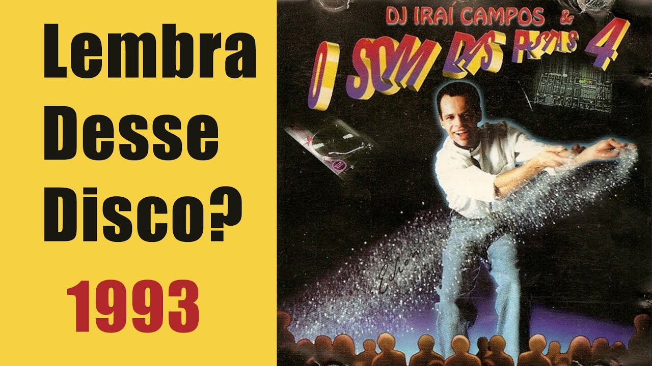 DJ Iraí Campos & O Som Das Pistas 4 (1993) Lembra desse Disco?
