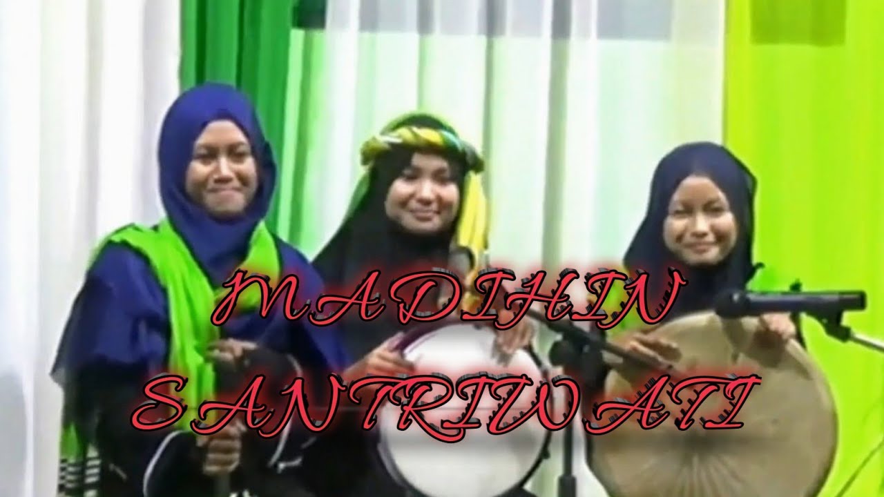 MADIHIN SANTRIWATI ( NURUL MUHIBBIN ILUNG PUTRI )