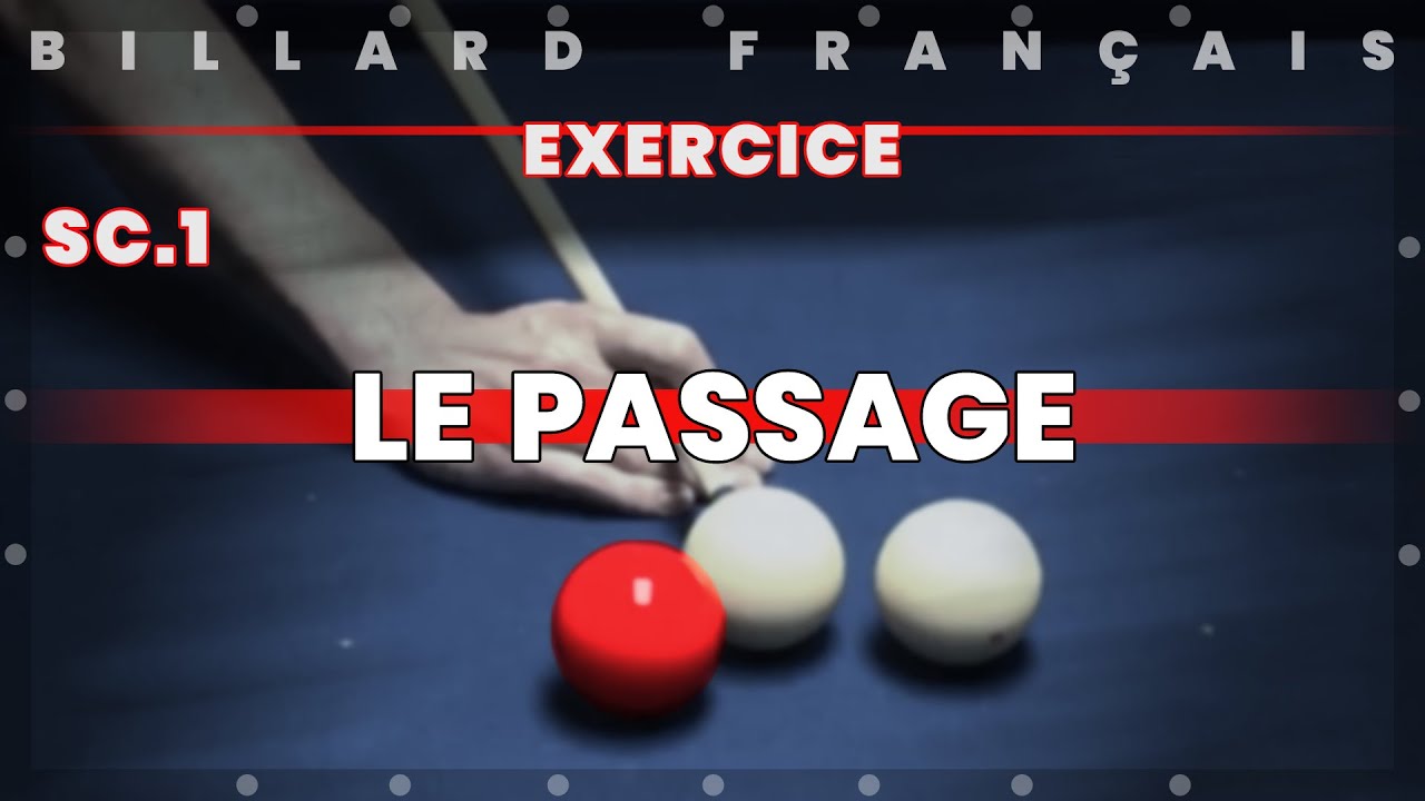 Billard Fran&ccedil;ais _ Un bleu au tapis - Exercice - Le passage