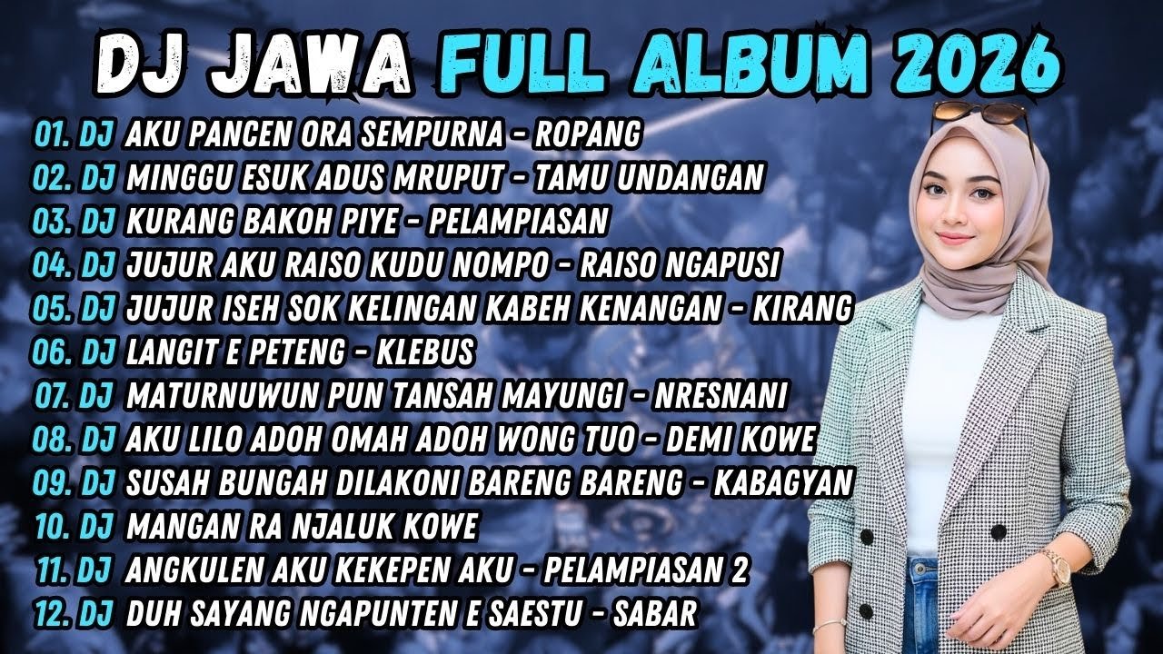 DJ AKU PANCEN ORA SEMPURNA - DJ ROPANG - DJ JAWA FULL ALBUM TERBARU 2026