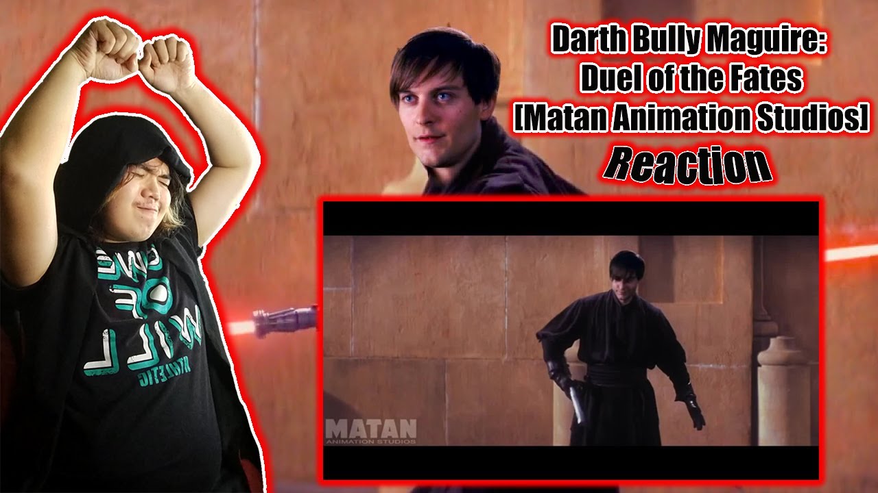 [Matan Animation Studios] Darth Bully Maguire: Duel of the Fates Reaction