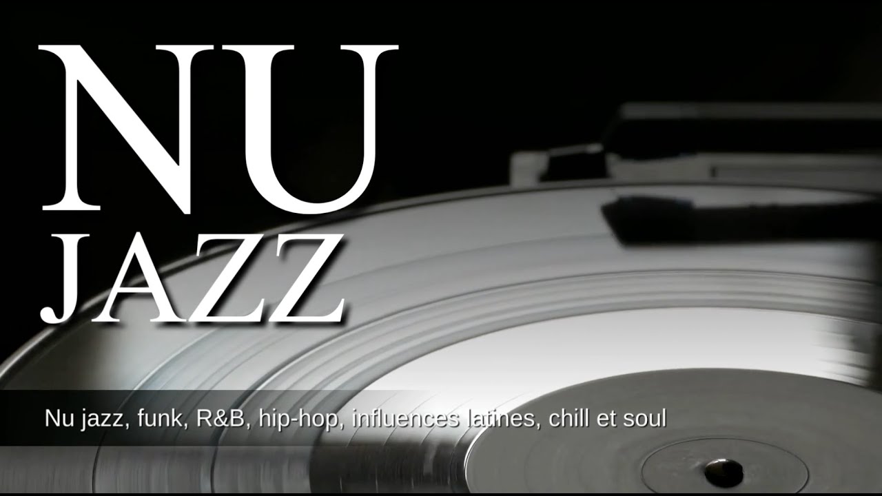 Nu Jazz • Funk • Soul • Hip-Hop