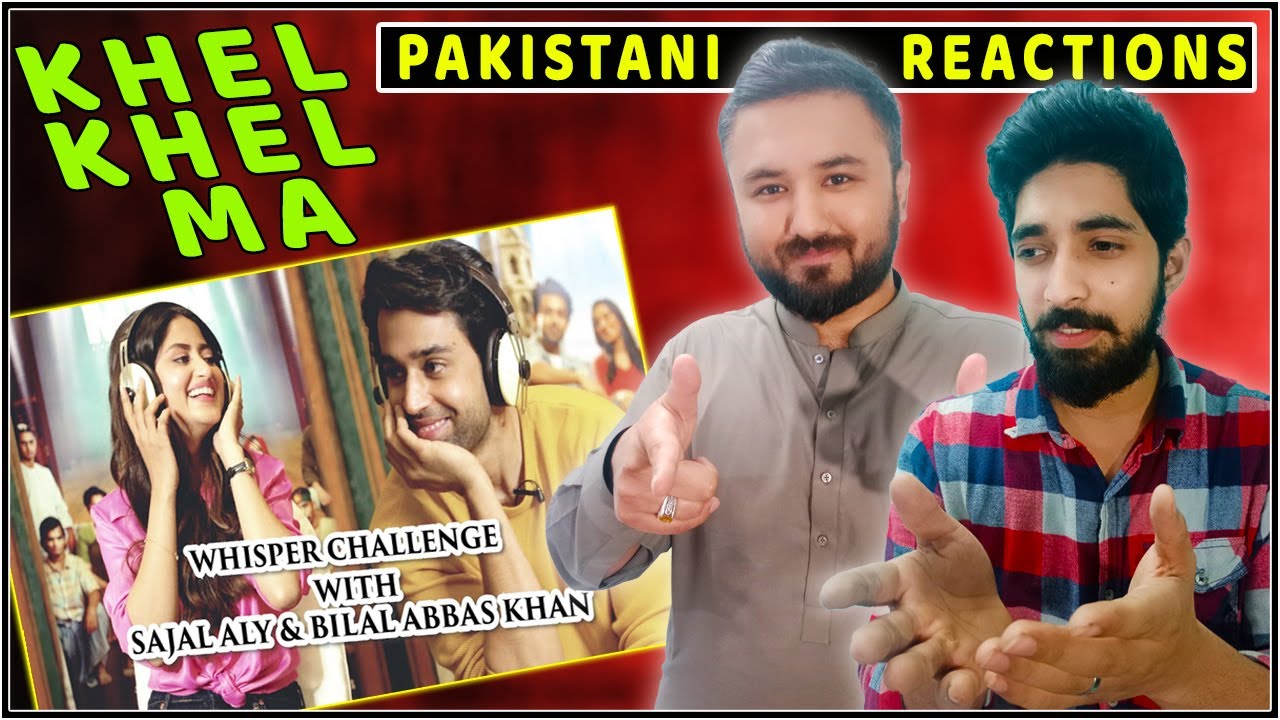 Sajal Aly & Bilal Abbas Khan- Whisper Challenge | Pakistani Reaction On | Khel Khel Ma
