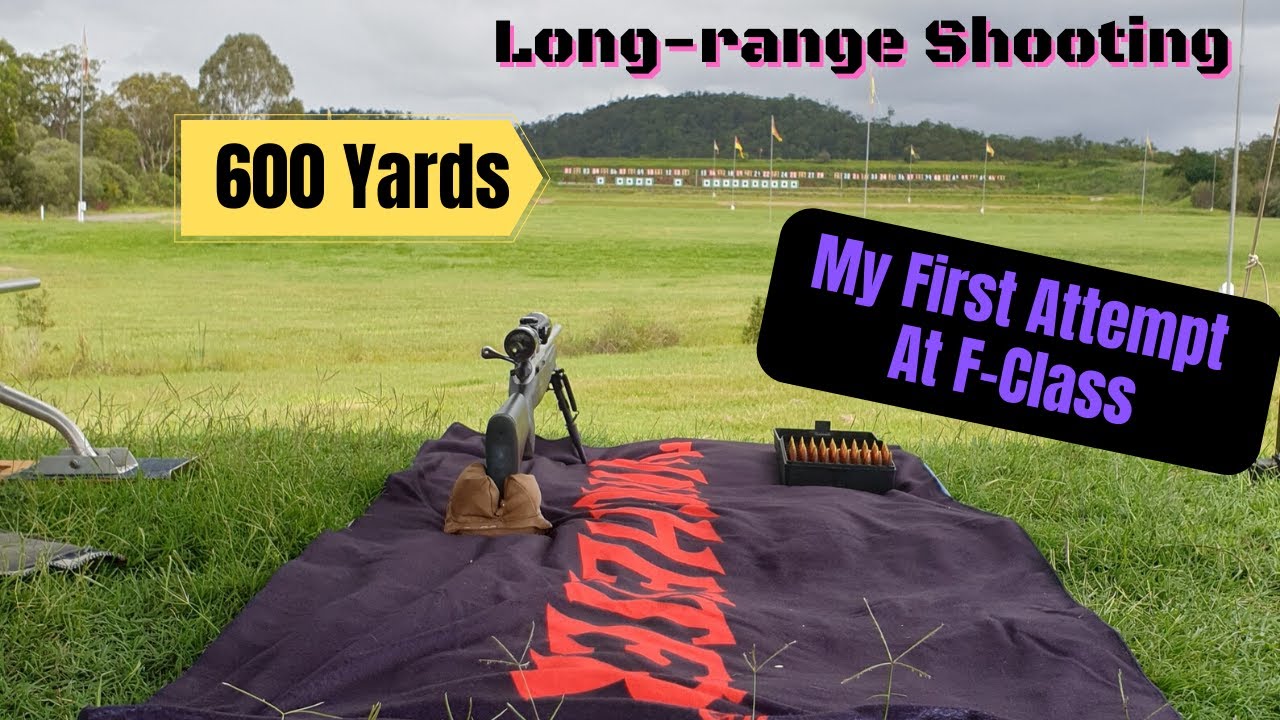 First time shooting an F-Class competition - Long Range 600 Yards