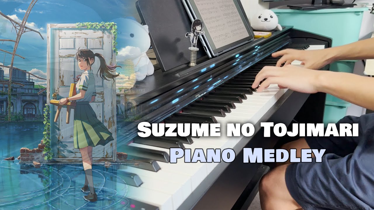 Suzume no Tojimari「Suzume Medley」RADWIMPS [Piano]