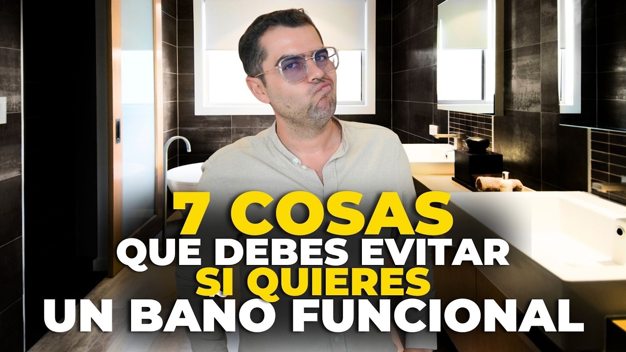 7 COSAS que NO Debes de hacer si quieres que TU BA&Ntilde;O quede incre&iacute;ble