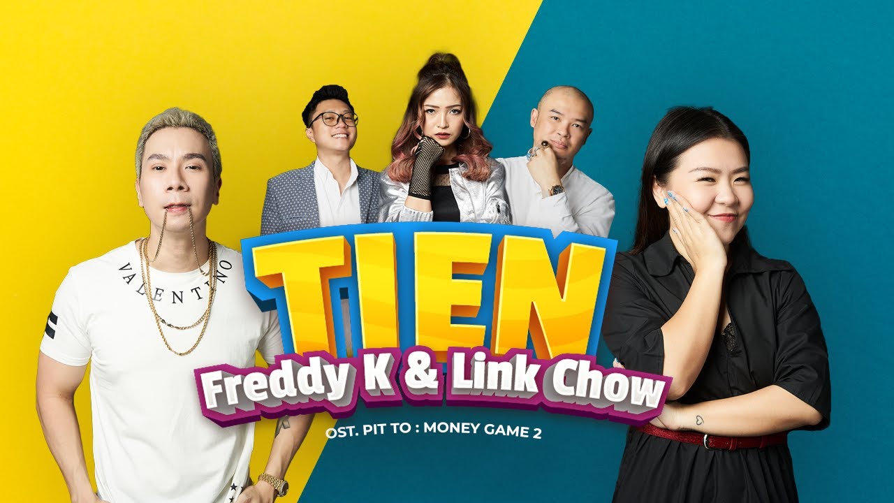 TIEN by FREDDY K & LINK CHOW (OST. PIT TO : MONEY GAME 2)