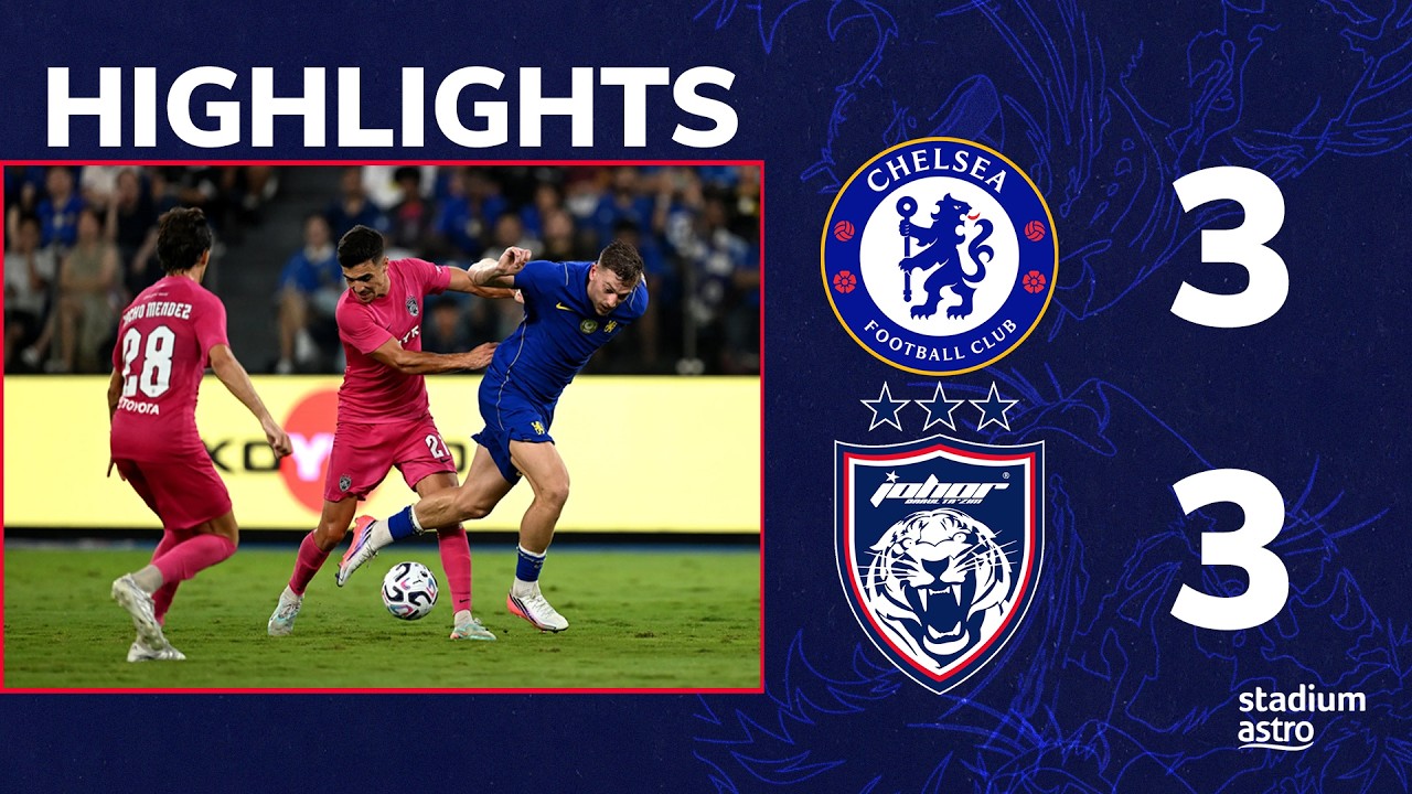 Chelsea 3 - 3 Johor Darul Ta'zim | 2026 Pre-Season Friendly