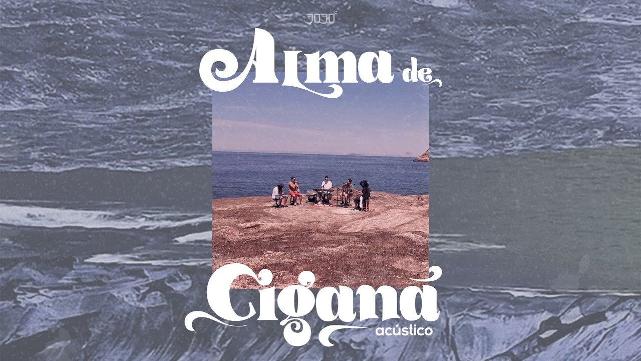 3030 - Alma De Cigana (Ac&uacute;stico)