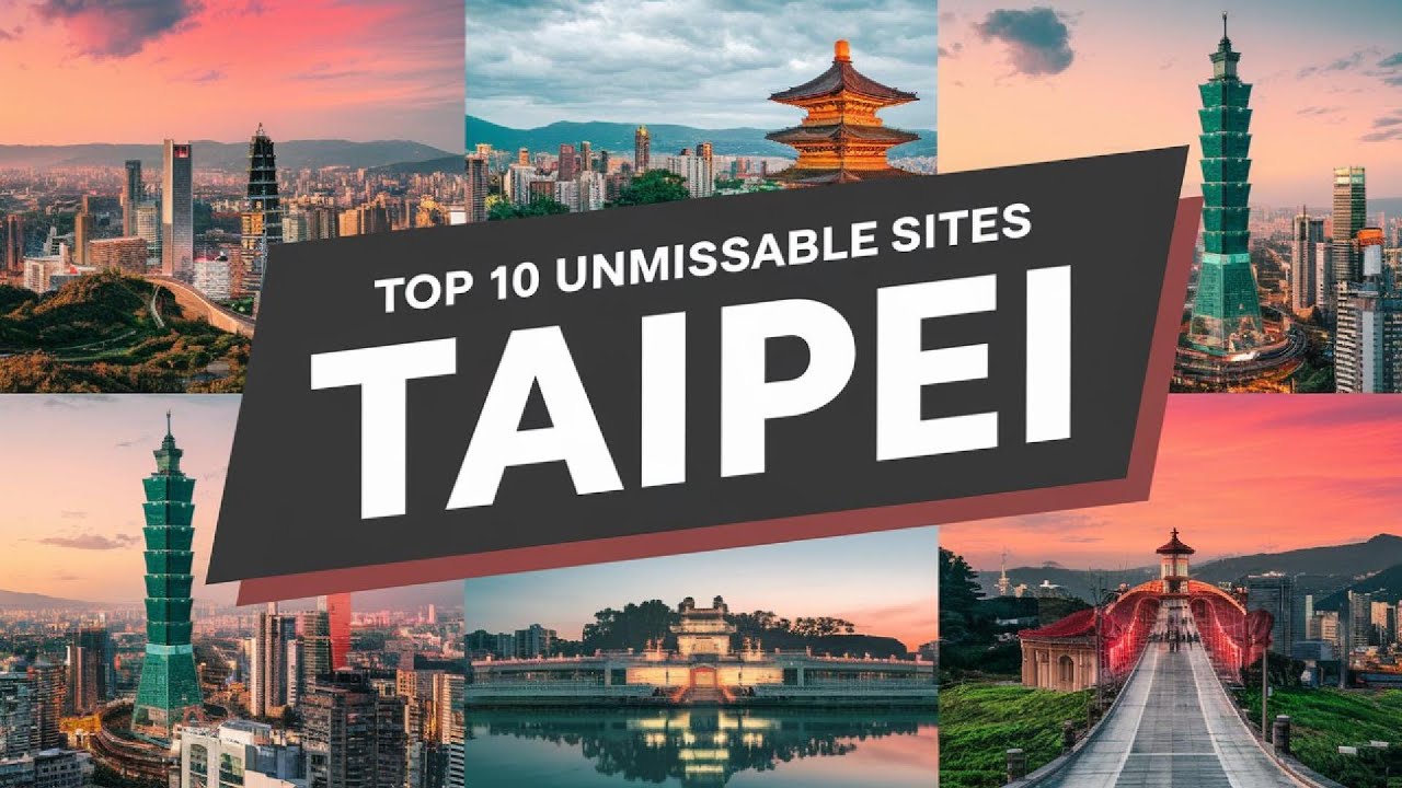 Top 10 Must-See Attractions in Taipei, Taiwan