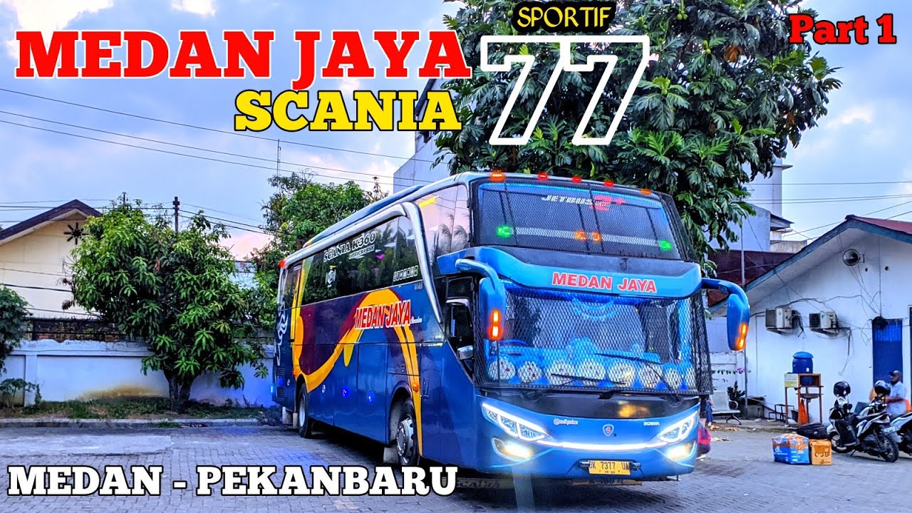 PELOR MEDAN  ❗ Naik Bus Medan Jaya 77 SPORTIF ⚡| Trip Medan - Pekanbaru