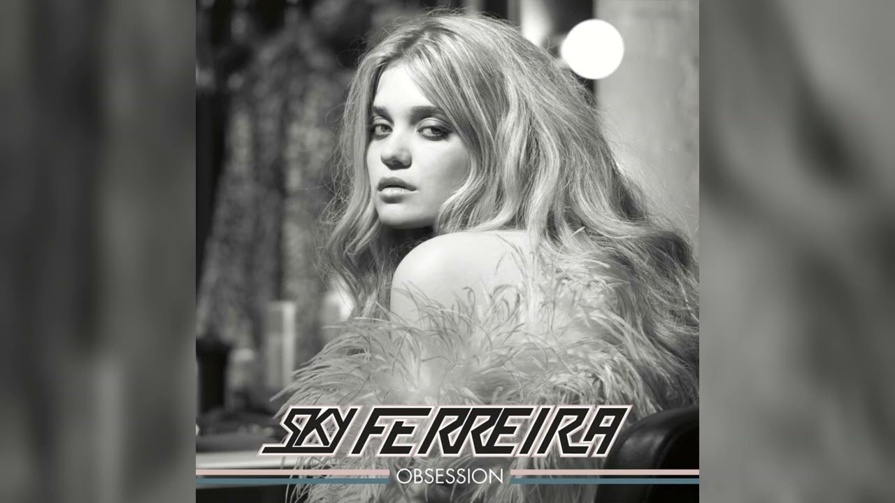 Sky Ferreira - Obsession (Single)