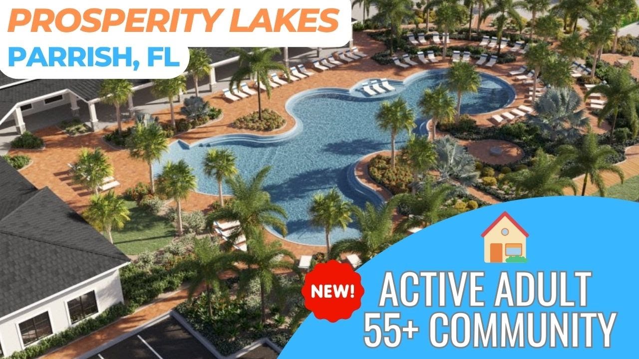 Prosperity Lakes, Parrish FL. 55+ New Active Adult Community
