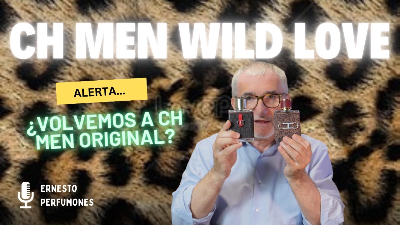 ¡NOVEDAD! CH MEN WILD LOVE HA ¿VUELTO CH MEN ORIGINAL? ¡OS LO CUENTO! 