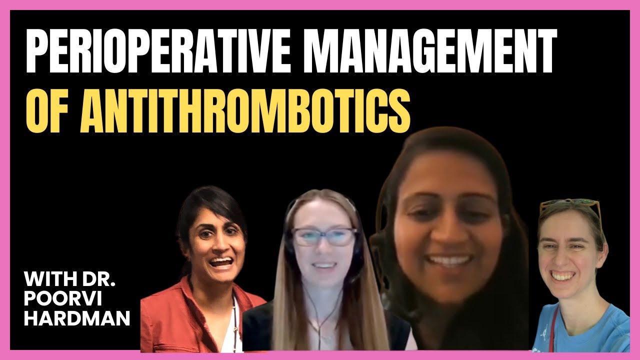 #425 Perioperative Management of Antithrombotics with Dr. Poorvi Hardman