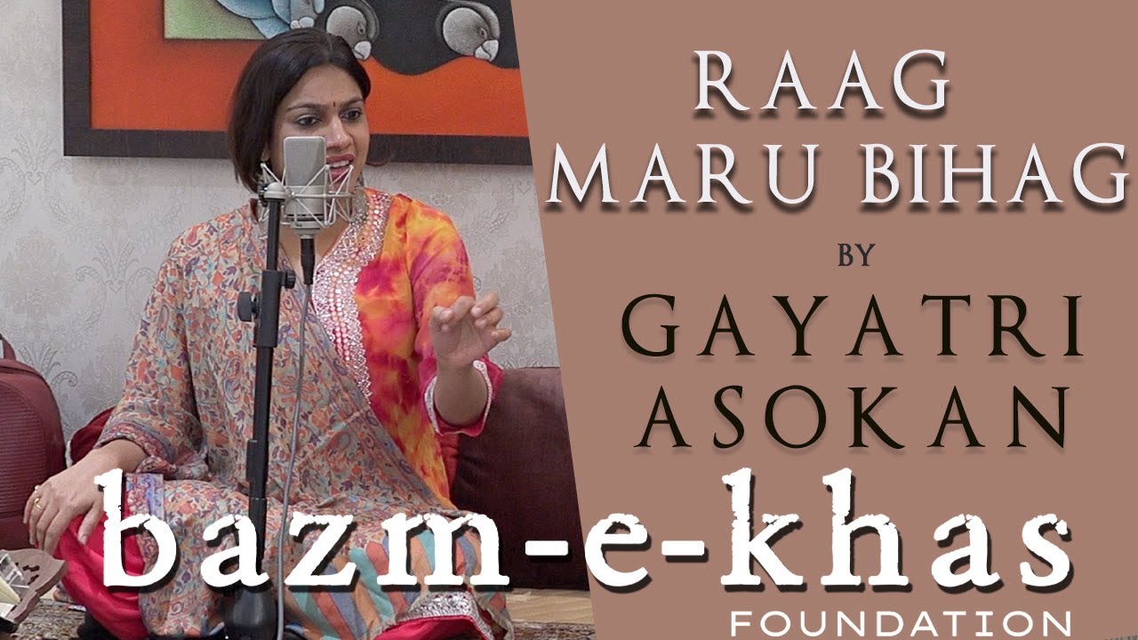 Raag Maru Bihag | Gayatri Asokan | Bazm e Khas |