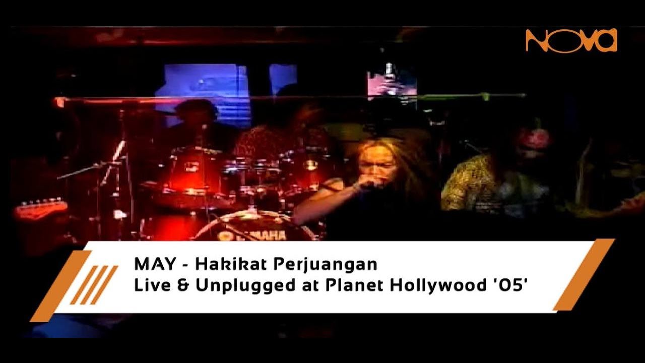 MAY - Hakikat Perjuangan | Live & Unplugged at Planet Hollywood '05'