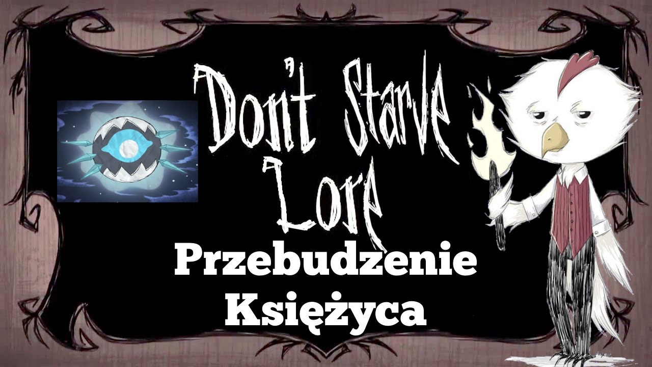 Przebudzenie Księżyca - Don't Starve Lore - Historia Don't Starve #20