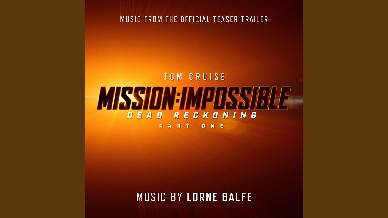 Mission: Impossible &ndash; Dead Reckoning Part One (Music from the Official Teaser Trailer)