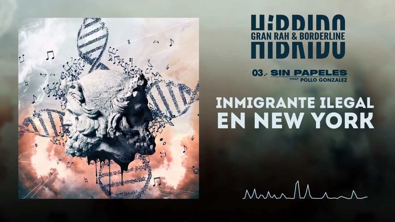 03 - @GranRah , @borderlineoficial & @pollogonzalez3946  - Sin Papeles