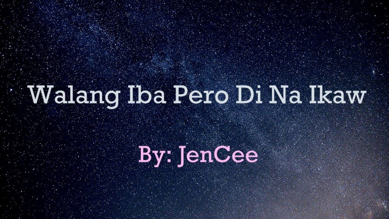 WALANG IBA PERO DI NA IKAW | JENCEE 