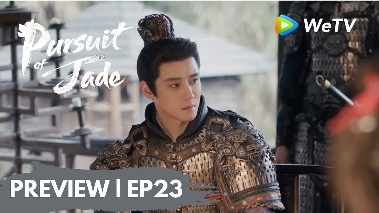【Preview EP23】《逐玉》Pursuit of Jade｜谢征救回长宁 杀猪小队来袭