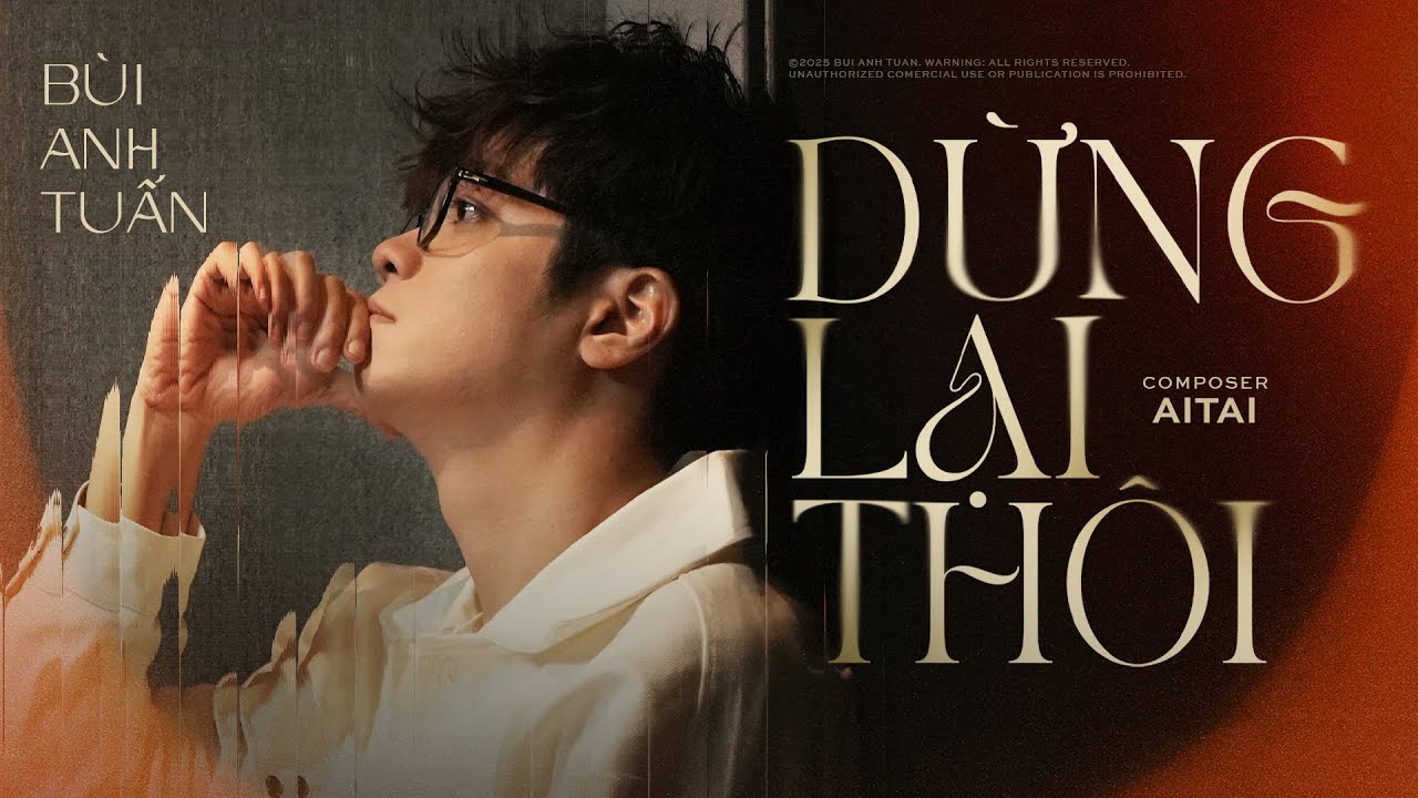 DỪNG LẠI THÔI - BÙI ANH TUẤN | OFFICIAL MUSIC VIDEO