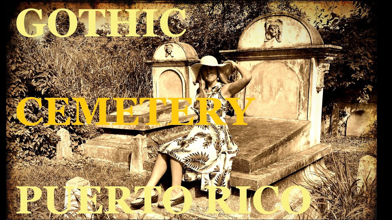 Cementerio San Rafael de Las Quebradillas -A Rare and Old Gothic Cemetery!