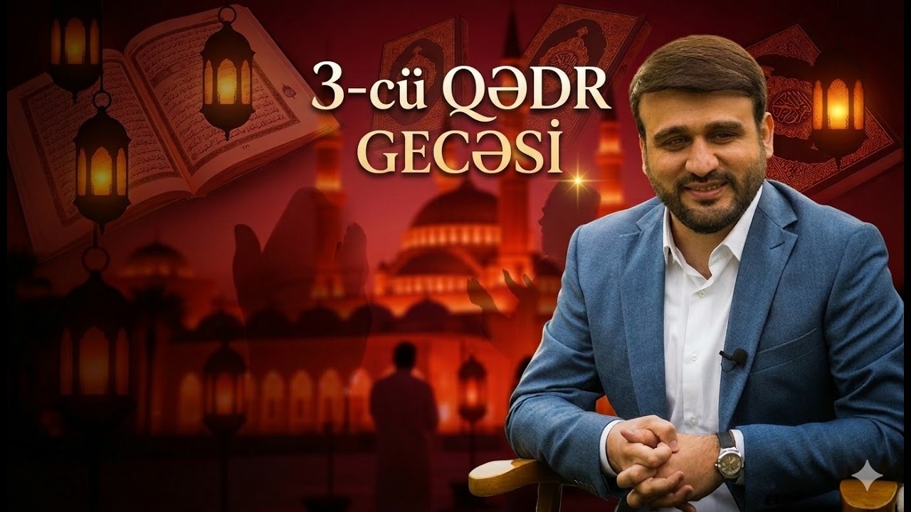 Hacı Ramil - Qədr gecələrində ən mühüm dua və əməllər