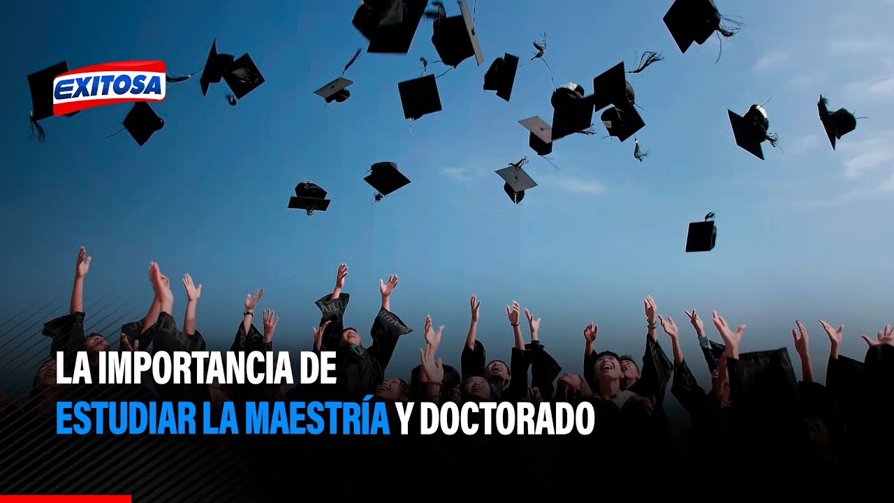 🔴🔵La importancia de estudiar la maestría y doctorado