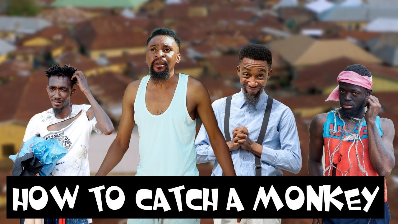 HOW TO CATCH A MONKEY (YawaSkits, Episode 96)