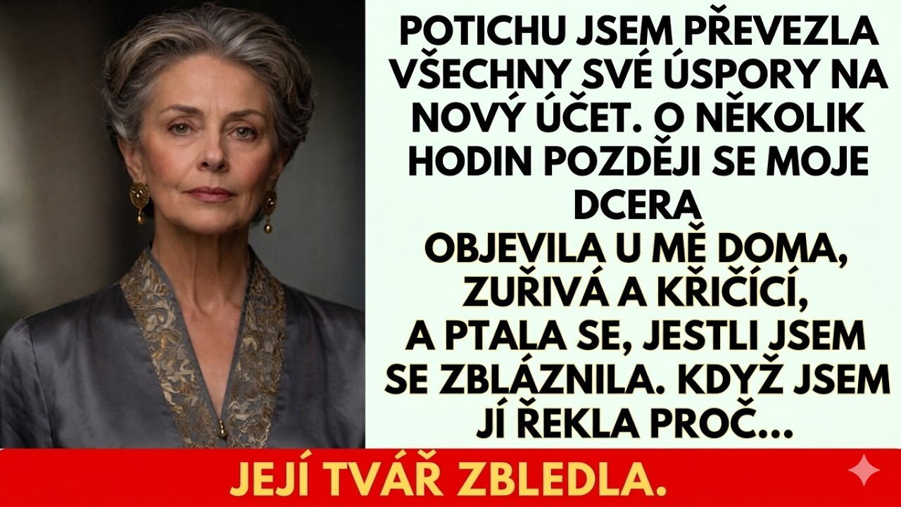Převedla jsem své úspory na nový účet – o pár hodin později se u mě objevila dcera…