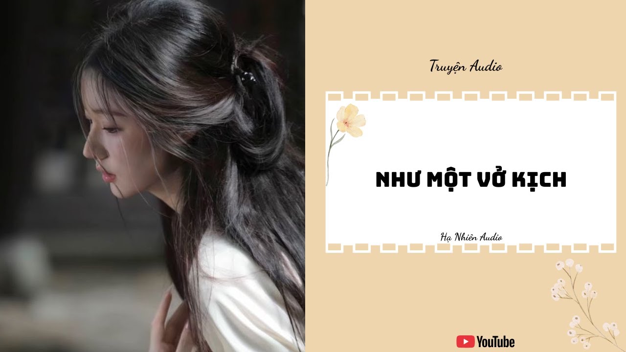 Như Một Vở Kịch - Truyện Audio [ Truyện Full ] || Hạ Nhiên Audio