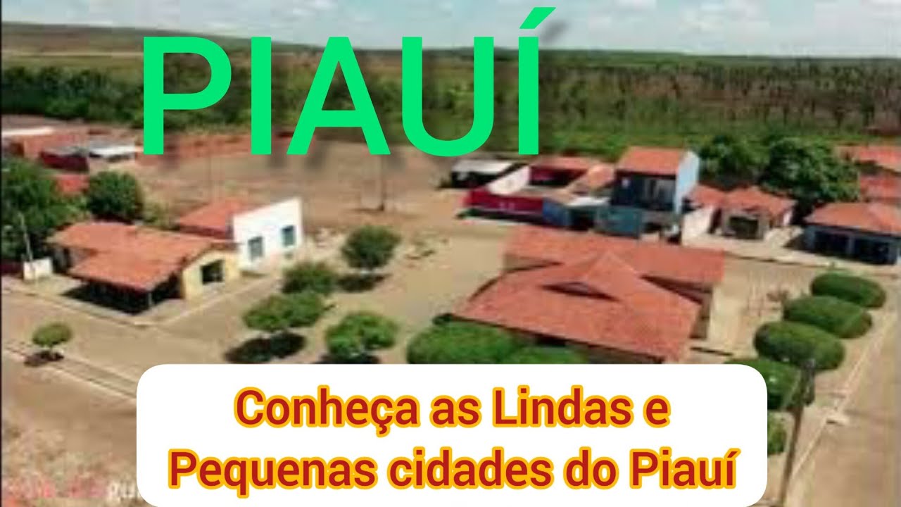AS MENORES CIDADES DO PIAUÍ, (Conheça as menores cidades do Piauí 2023)