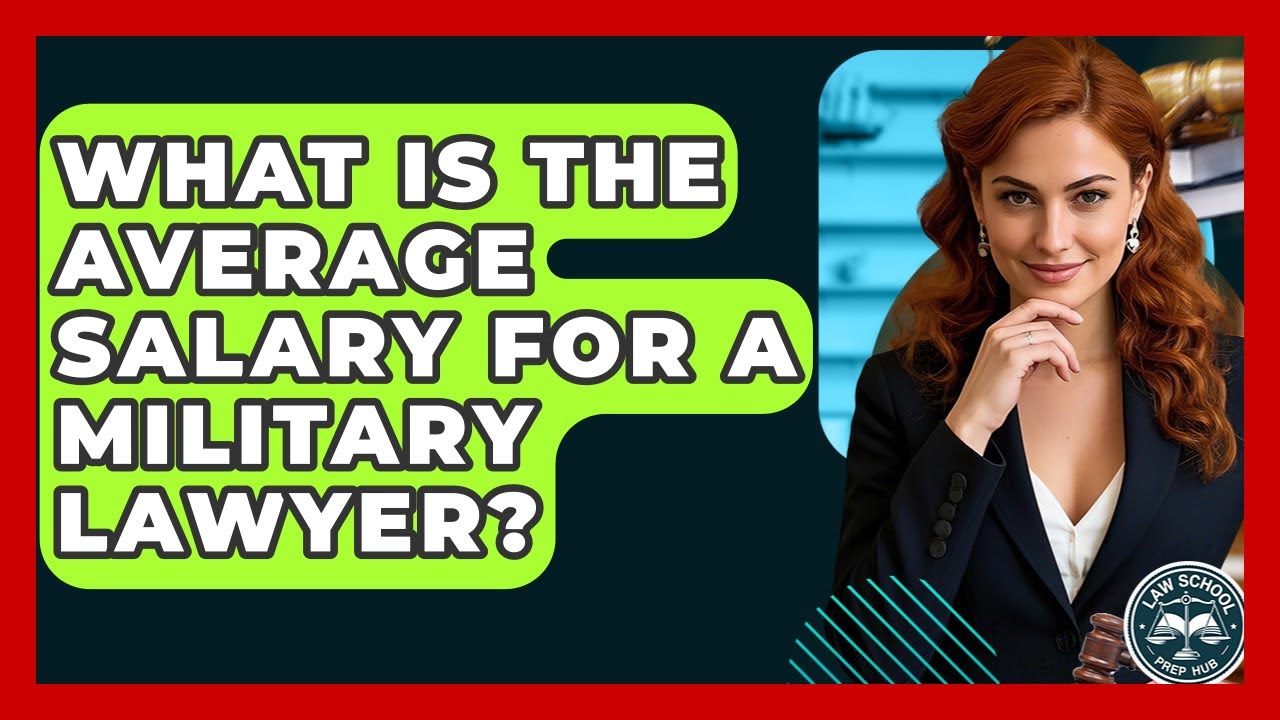 What Is The Average Salary For A Military Lawyer? - Law School Prep Hub
