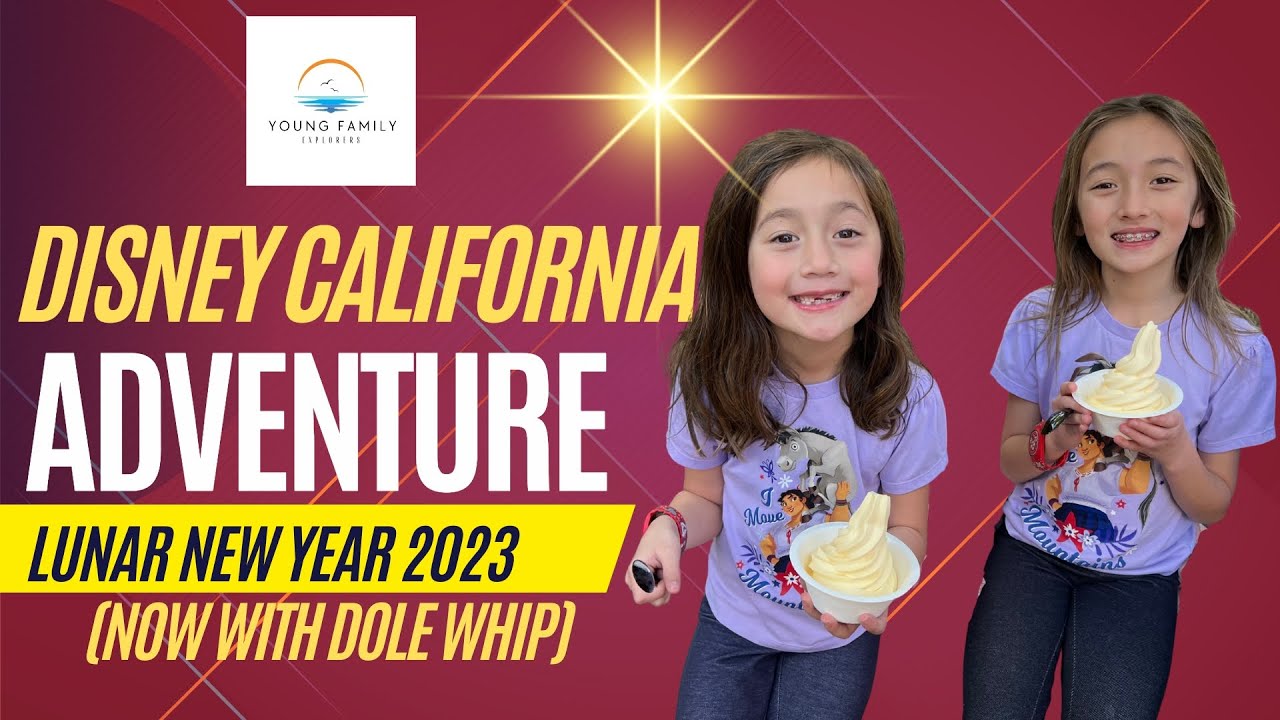Disney California Adventure Lunar New Year 2023....Now with Dole Whip!