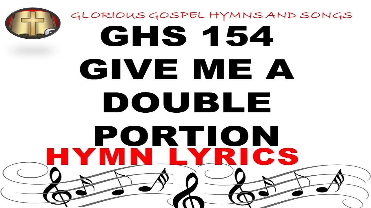 GHS 154 GIVE ME A DOUBLE PORTION | Uplifting Christian Song