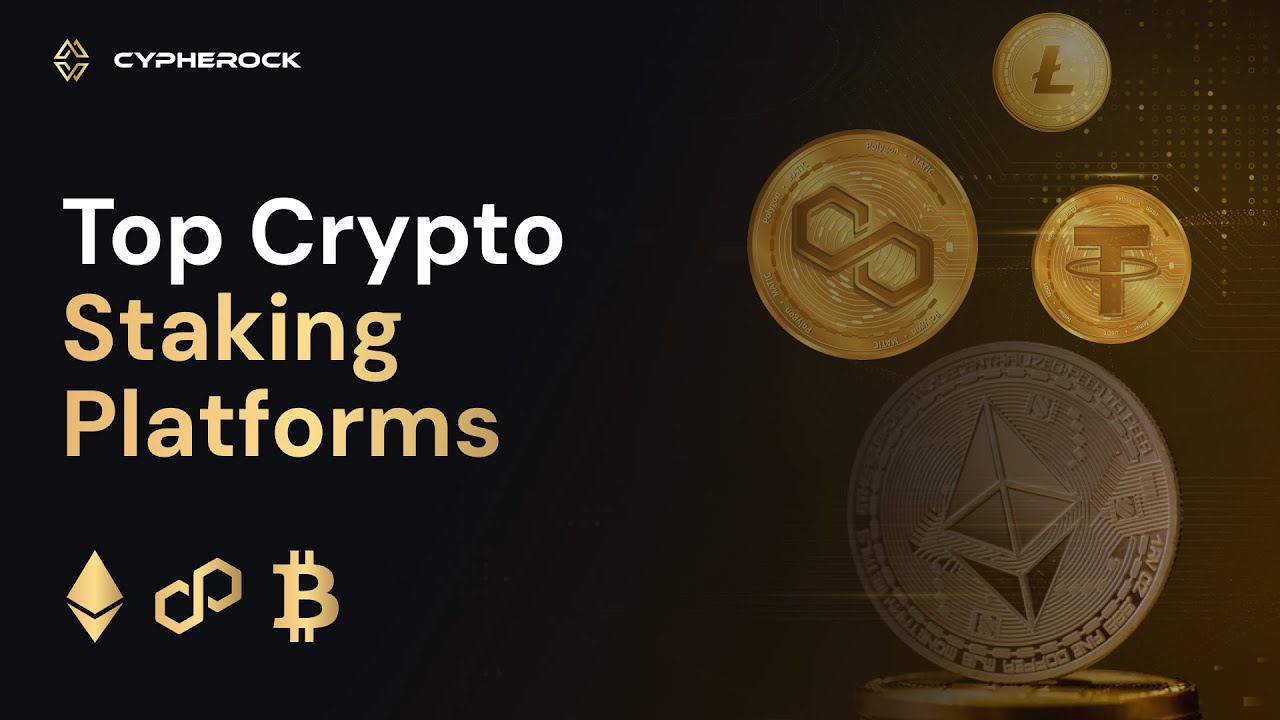 Top 4 Platforms for Crypto Staking