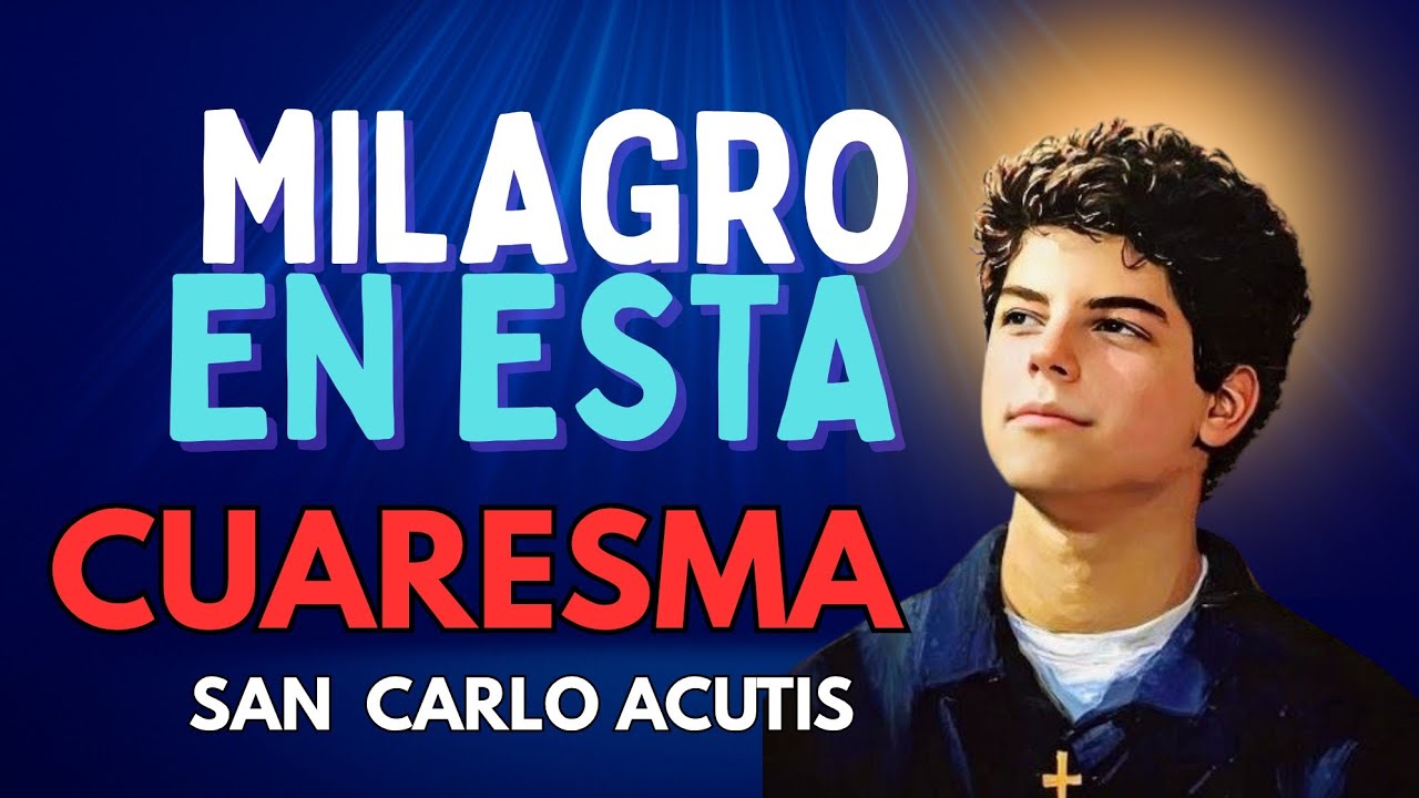 Oración de Cuaresma a San Carlos Acutis por Sanación y Restauración