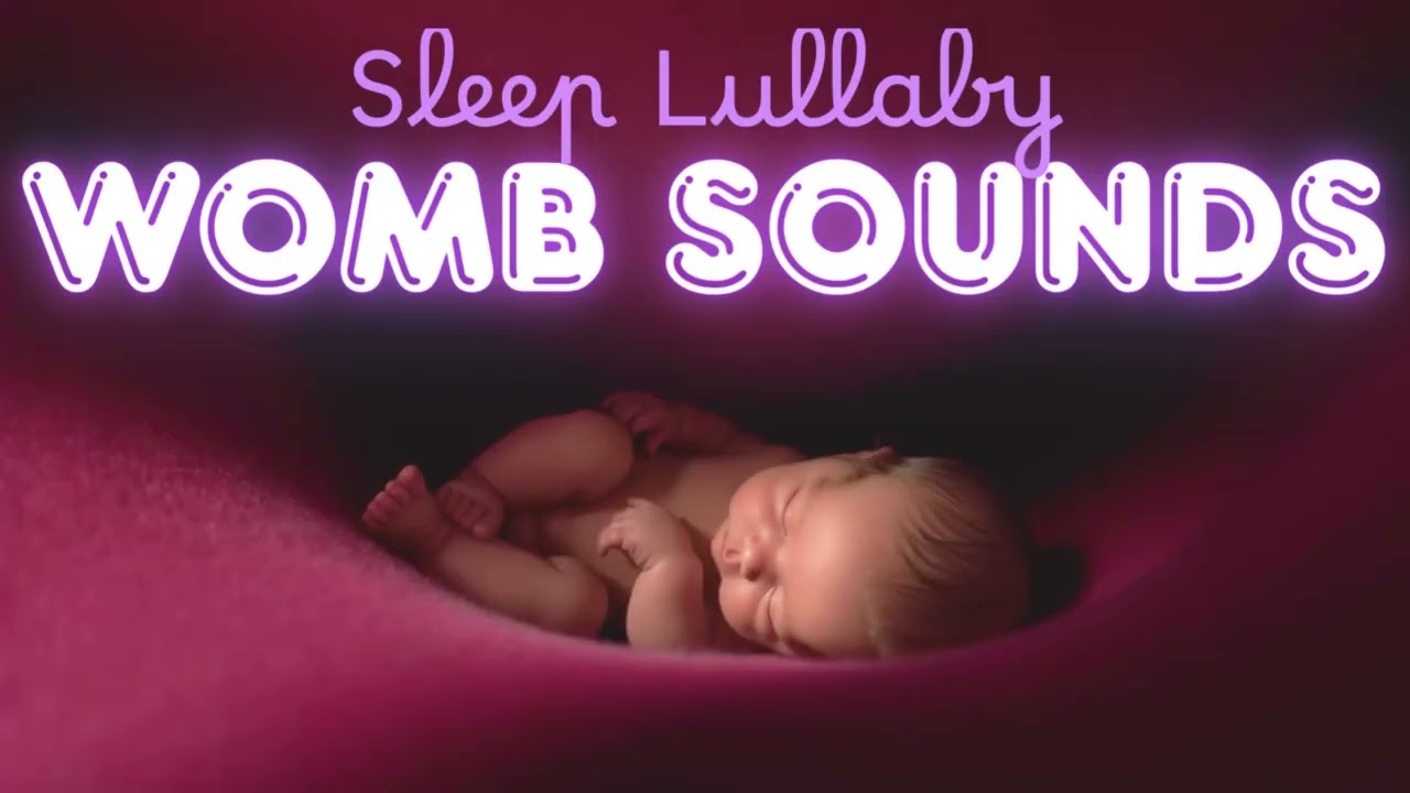 Womb Sounds with Soft Lullaby | Deep Sleep for Newborns (No Ads)