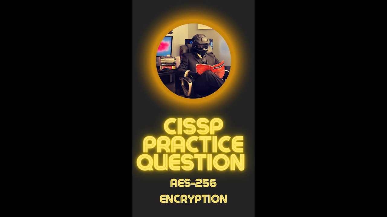 CISSP Practice Question: AES-256 Encryption