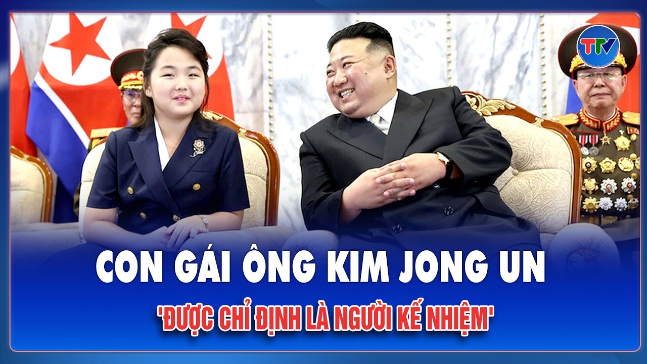 Tình báo Hàn Quốc: Con gái ông Kim Jong Un 'được chỉ định là người kế nhiệm'