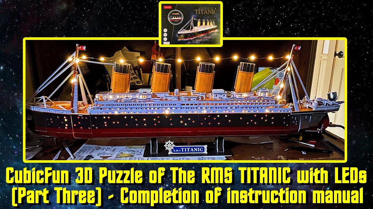 CubicFun 1:302 Scale RMS TITANIC 3D Puzzle Kit with LEDs Part Three - Completion of the instructions