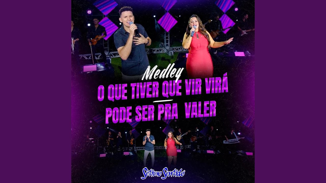 Medley: O Que Tiver Que Vir Virá / Pode Ser Pra Valer