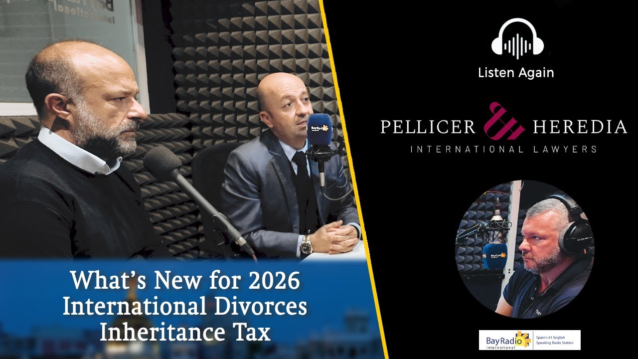 Divorce Abroad, Inheritance Tax in Spain + Modelo 720 Obligations | Pellicer & Heredia